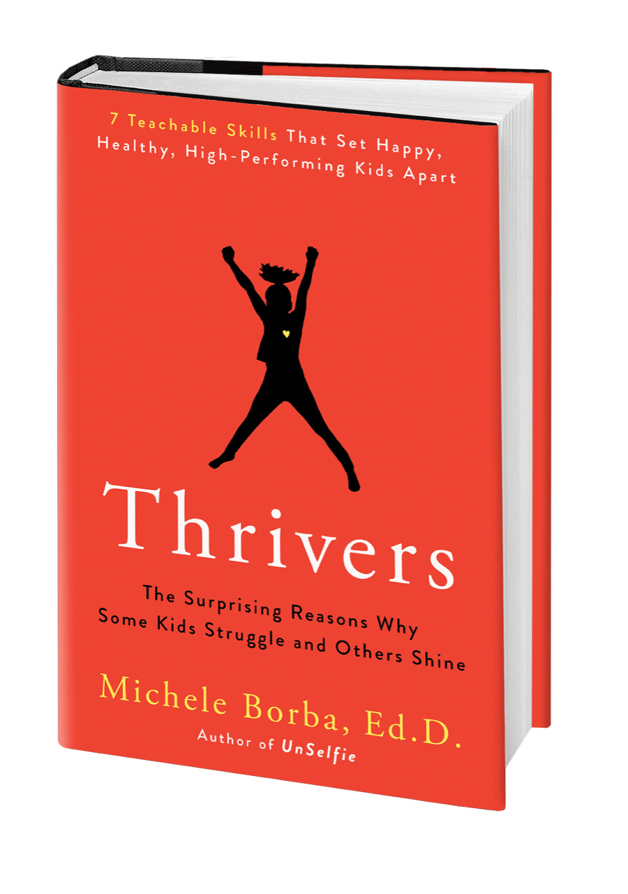 Dr. Michele Borba, Thrivers, Unselfie, parenting, resiliency, leadership, create your now, confidence, how to raise resilient kids,